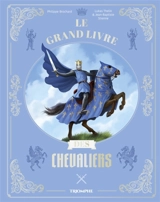 Le grand livre des chevaliers - Philippe Brochard