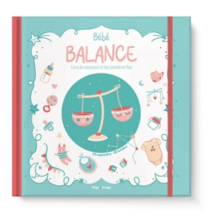 Bébé Balance : livre de naissance et des premières fois - Aurore Meyer