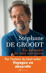 En mémoire de mes souvenirs : récit - Stéphane De Groodt