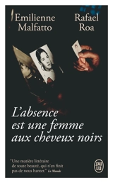L'absence est une femme aux cheveux noirs - Emilienne Malfatto