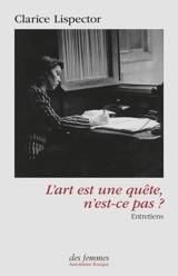 L'art est une quête, n'est-ce pas ? : entretiens - Clarice Lispector