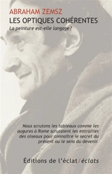 Les optiques cohérentes : la peinture est-elle langage ?. L'oeuvre-vie d'Abrasza Zemsz - Abraham Zemsz