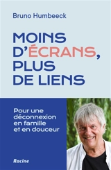 Moins d'écrans, plus de liens : pour une déconnexion en famille et en douceur - Bruno Humbeeck