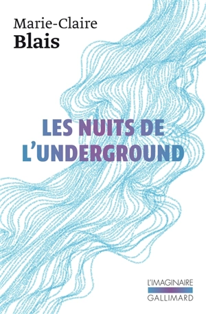 Les nuits de l'Underground - Marie-Claire Blais
