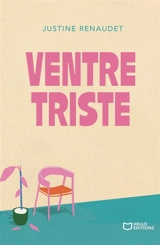 Ventre triste - Renaudet, Justine