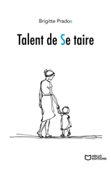 Talent de se taire - Brigitte Prados