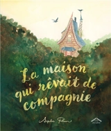 La maison qui rêvait de compagnie - Sophie Pluim