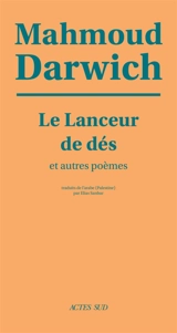Le lanceur de dés : et autres poèmes - Mahmoud Darwich