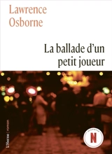 La ballade d'un petit joueur - Lawrence Osborne