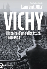 Vichy : histoire d'une dictature, 1940-1944