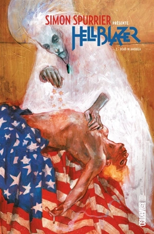 Simon Spurrier présente Hellblazer. Vol. 2. Dead in America - Simon Spurrier