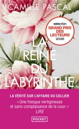 La reine du labyrinthe ou La vérité sur l'affaire du Collier - Camille Pascal