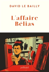 L'affaire Bélias : récit - David Le Bailly