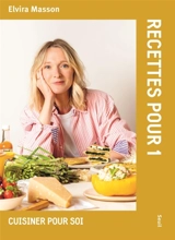 Recettes pour 1 : cuisiner pour soi - Elvira Masson