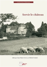 Servir le château - Rencontres d'archéologie et d'histoire en Périgord (31 ; 2025 ; Périgueux)