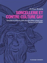 Sorcellerie et contre-culture gay : une vision radicale de la civilisation occidentale et de celleux qu'elle a tenté de détruire - Arthur Evans