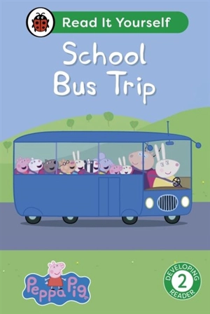 Peppa Pig School Bus Trip : Read It Yourself Level 2 Developing Reade