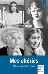 Mes chéries : 95 femmes écrivains - François Kasbi