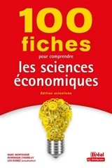 100 fiches pour comprendre les sciences économiques - Marc Montoussé