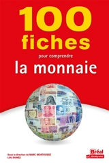 100 fiches pour comprendre la monnaie - Lou Dumez