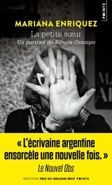 La petite soeur : un portrait de Silvina Ocampo - Mariana Enriquez