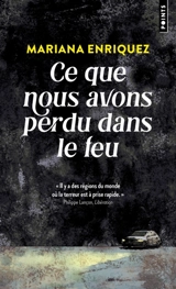 Ce que nous avons perdu dans le feu - Mariana Enriquez
