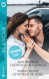 L'héritage de Camilla. Le patient de Noël - Allie Kincheloe