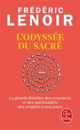 L'odyssée du sacré : la grande histoire des croyances et des spiritualités des origines à nos jours - Frédéric Lenoir
