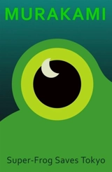 Super-Frog Saves Tokyo - Murakami, Haruki