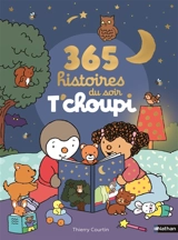 365 histoires du soir T'choupi - Thierry Courtin