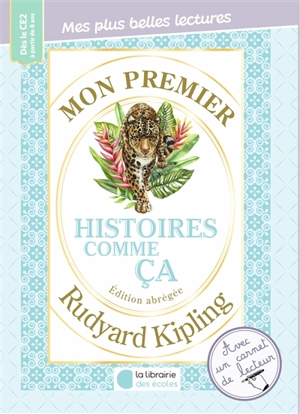 Mon premier Rudyard Kipling : Histoires comme ça : édition abrégée - Rudyard Kipling