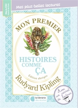 Mon premier Rudyard Kipling : Histoires comme ça : édition abrégée - Rudyard Kipling