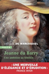 Jeanne du Barry : une ambition au féminin - Emmanuel de Waresquiel