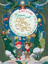 Le grimoire secret du Père Noël : l'aventure en 25 jours de Nine et Jérémy - Natacha Godeau