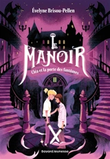 Le manoir : saison 1. Vol. 2. Cléa et la porte des fantômes - Evelyne Brisou-Pellen