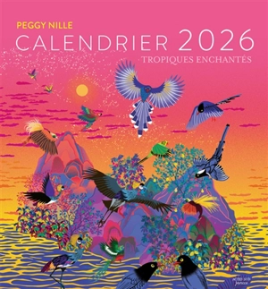 Tropiques enchantés : calendrier 2026 - Peggy Nille