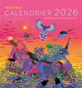 Tropiques enchantés : calendrier 2026 - Peggy Nille