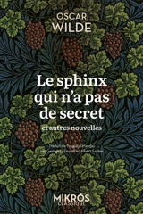 Le sphinx qui n'a pas de secrets : et autres nouvelles - Oscar Wilde