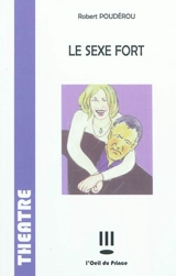Le sexe fort - Robert Poudérou