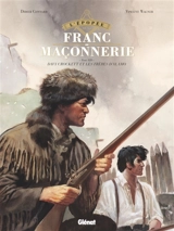 L'épopée de la franc-maçonnerie. Vol. 13. Davy Crockett et les frères d'Alamo - Didier Convard