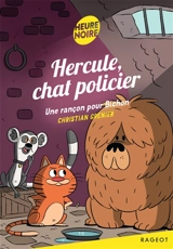 Hercule, chat policier. Une rançon pour Bichon - Christian Grenier