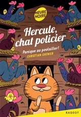 Hercule, chat policier. Panique au poulailler ! - Christian Grenier