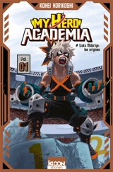 My hero academia. Vol. 1. Izuku Midoriya : les origines - Kohei Horikoshi