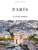 Paris : el atlas secreto - Thomas Jonglez