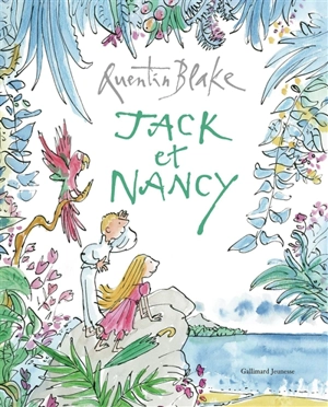 Jack et Nancy - Quentin Blake