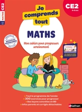 Je comprends tout, maths : mon cahier pour progresser sereinement : CE2, 8-9 ans, nouveau programme - Stéphanie Grison