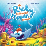 Ricky, le riquiqui requin rouquin - Aude Raynaud