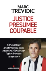 Justice présumée coupable - Marc Trévidic