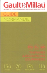Guide Normandie : itinéraires & découvertes gourmandes : 134 villes, 70 hôtels, 176 restaurants, 114 artisans - Gault & Millau