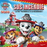 La Pat' Patrouille. SOS incendie : la Pat' Patrouille à la rescousse ! - Nickelodeon